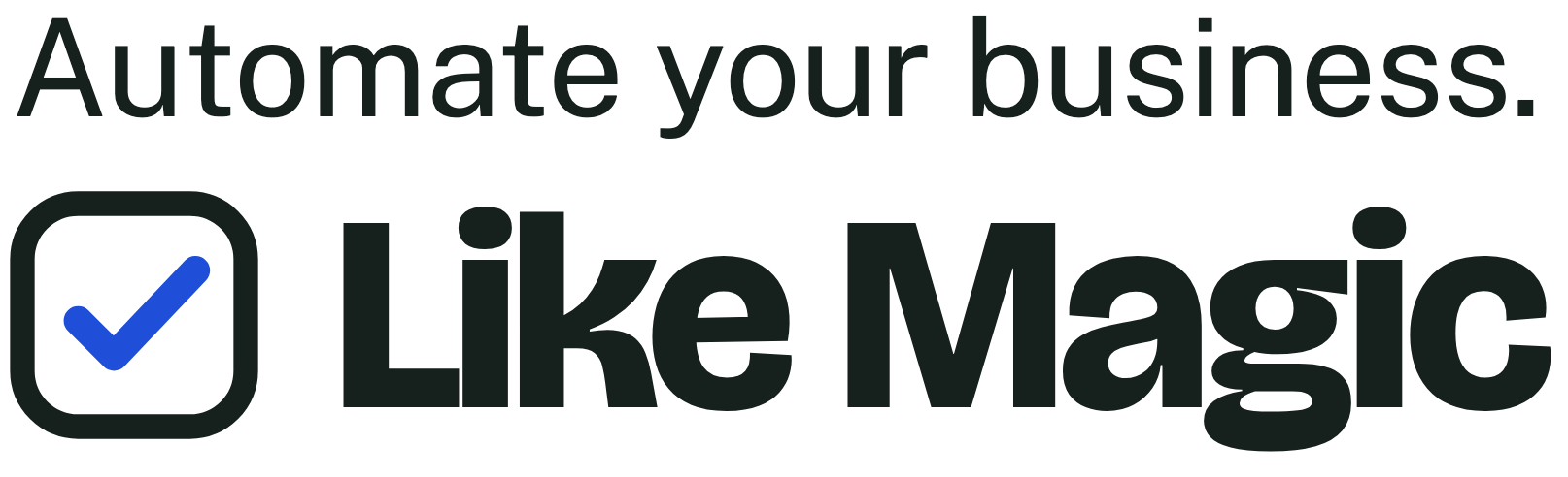 Like Magic. Automate your business.